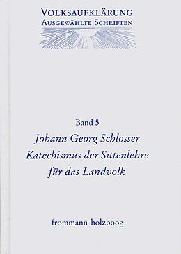 Fester Einband Volksaufklärung - Ausgewählte Schriften / Band 5: Johann Georg Schlosser (17391799) von Johann Georg Schlosser
