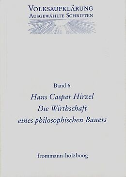 Fester Einband Volksaufklärung - Ausgewählte Schriften / Band 6: Hans Caspar Hirzel (17251803) von Hans Caspar Hirzel