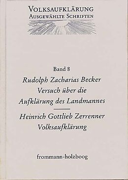 Fester Einband Volksaufklärung - Ausgewählte Schriften / Band 8: Rudolph Zacharias Becker (17521822) / Heinrich Gottlob Zerrenner (17501811) von Rudolf Zacharias Becker, Heinrich Gottlob Zerrenner