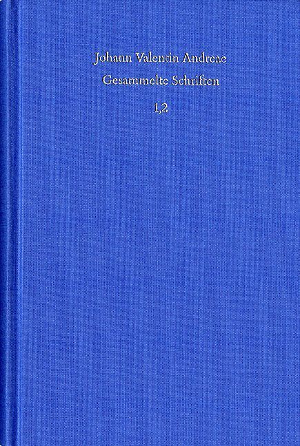 Johann Valentin Andreae: Gesammelte Schriften / Band 1, Teil 2: Autobiographie. Bücher 6 bis 8. Kleine biographische Schriften