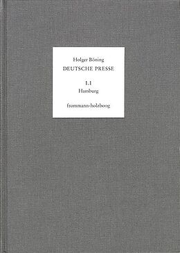 Fester Einband Deutsche Presse / Band 1.1: Hamburg. Von den Anfängen bis 1765 von Holger Böning, Emmy Moepps