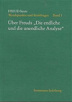 Kartonierter Einband Über Freuds »Die endliche und unendliche Analyse« von Sigmund Freud