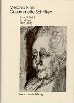Fester Einband Melanie Klein: Gesammelte Schriften / Band I,1: Schriften 19201945, Teil 1 von Melanie Klein