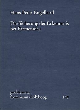 Kartonierter Einband Die Sicherung der Erkenntnis bei Parmenides von Hans Peter Engelhard