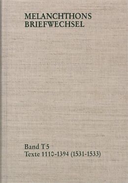 Fester Einband Melanchthons Briefwechsel / Band T 5: Texte 1110-1394 (15311533) von Philipp Melanchthon