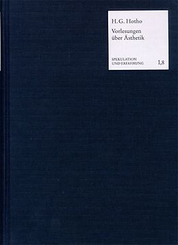 Fester Einband Vorlesungen über Ästhetik oder Philosophie des Schönen und der Kunst (1833) von Heinrich Gustav Hotho