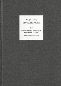 Fester Einband Deutsche Presse / Band 3: Die Region Braunschweig/Wolfenbüttel, Hildesheim  Goslar von Britta Berg, Peter Albrecht, Holger Böning