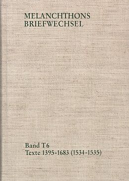 Fester Einband Melanchthons Briefwechsel / Band T 6: Texte 1395-1683 (15341535) von Philipp Melanchthon