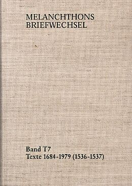 Fester Einband Melanchthons Briefwechsel / Band T 7: Texte 1684-1979 (15361537) von Philipp Melanchthon