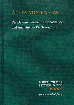 Fester Einband Die Gewissensfrage in Psychoanalyse und Analytischer Psychologie von Anita von Raffay