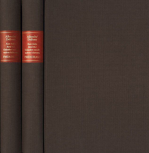 Forschungen und Materialien zur deutschen Aufklärung / Abteilung III: Indices. Kant-Index. Section 3: Index zum Corpus der vorkritischen Schriften. Band 36.1-2: Stellenindex und Konkordanz zu den Gedanken von der wahren Schätzung der lebendigen Kräfte