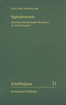 Couverture cartonnée Sygkepleriazein - Schelling und die Kepler-Rezeption im 19. Jahrhundert de Paul Ziche, Petr Rezvykh