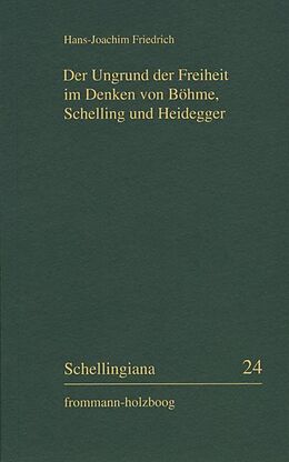 Couverture cartonnée Der Ungrund der Freiheit im Denken von Böhme, Schelling und Heidegger de Hans-Joachim Friedrich