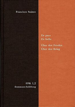 Livre Relié De pace. De bello. Über den Frieden. Über den Krieg de Francisco Suárez