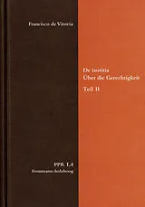 Fester Einband De iustitia. Über die Gerechtigkeit. Teil II von Francisco de Vitoria