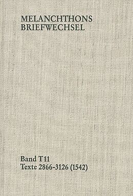 Fester Einband Melanchthons Briefwechsel / Band T 11: Texte 2866-3126 (1542) von Philipp Melanchthon
