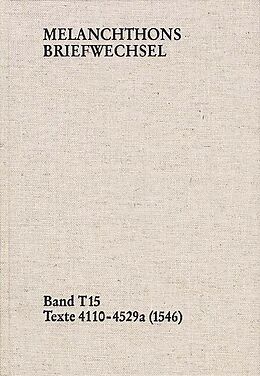 Fester Einband Melanchthons Briefwechsel / Band T 15: Texte 4110-4529a (1546) von Philipp Melanchthon