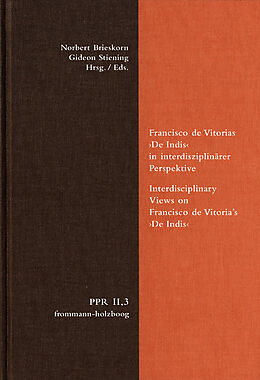 Fester Einband Francisco de Vitorias De Indis in interdisziplinärer Perspektive. Interdisciplinary Views on Francisco de Vitoria's De Indis von 