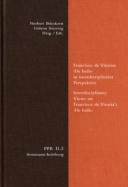 Francisco de Vitorias De Indis in interdisziplinärer Perspektive. Interdisciplinary Views on Francisco de Vitoria's De Indis