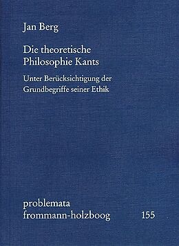 Kartonierter Einband Die theoretische Philosophie Kants von Jan Berg