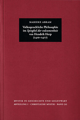 Kartonierter Einband Volkssprachliche Philosophie im Spieghel der volcomenheit von Hendrik Herp (14101477) von Marieke Abram