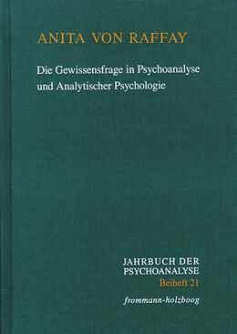 E-Book (pdf) Die Gewissensfrage in Psychoanalyse und Analytischer Psychologie von Anita von Raffay