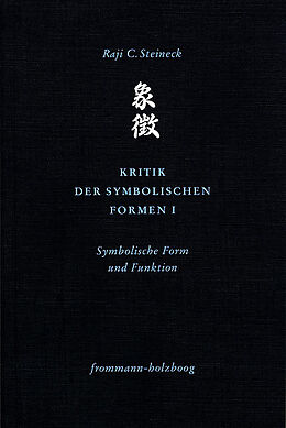 E-Book (pdf) Kritik der symbolischen Formen I von Raji C. Steineck