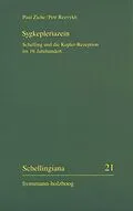 E-Book (pdf) Sygkepleriazein - Schelling und die Kepler-Rezeption im 19. Jahrhundert von Paul Ziche, Petr Rezvykh