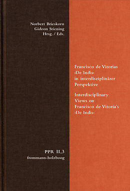 E-Book (pdf) Francisco de Vitorias De Indis in interdisziplinärer Perspektive. Interdisciplinary Views on Francisco de Vitoria's De Indis von 