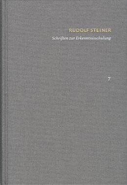 E-Book (pdf) Rudolf Steiner: Schriften. Kritische Ausgabe / Band 7: Schriften zur Erkenntnisschulung von Rudolf Steiner