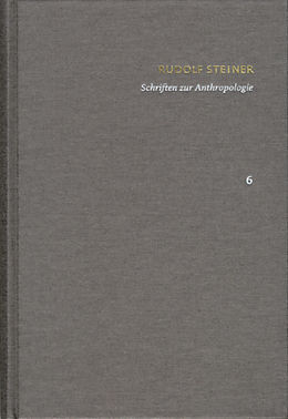 E-Book (pdf) Rudolf Steiner: Schriften. Kritische Ausgabe / Band 6: Schriften zur Anthropologie von Rudolf Steiner