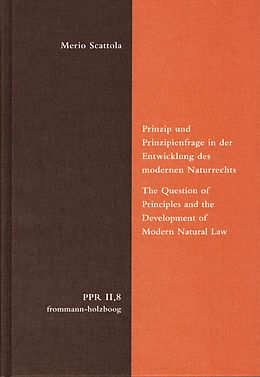 E-Book (pdf) Prinzip und Prinzipienfrage in der Entwicklung des modernen Naturrechts von Merio Scattola