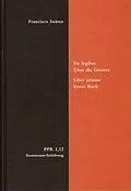 E-Book (pdf) De legibus ac Deo legislatore. Liber primus. Über die Gesetze und Gott den Gesetzgeber. Erstes Buch von Francisco Suárez