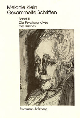 E-Book (pdf) Melanie Klein: Gesammelte Schriften / Band II: Die Psychoanalyse des Kindes von Melanie Klein
