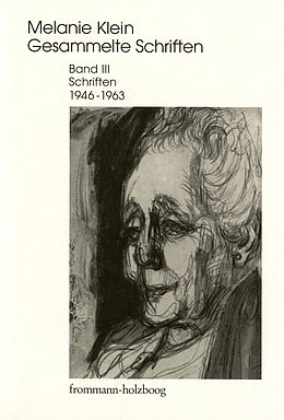 E-Book (pdf) Melanie Klein: Gesammelte Schriften / Band III: Schriften 19461963 von Melanie Klein