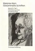 E-Book (pdf) Melanie Klein: Gesammelte Schriften / Band IV,1: Darstellung einer Kinderanalyse, Teil 1 von Melanie Klein