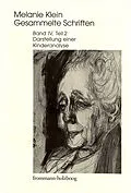 E-Book (pdf) Melanie Klein: Gesammelte Schriften / Band IV,2: Darstellung einer Kinderanalyse, Teil 2 von Melanie Klein
