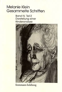 E-Book (pdf) Melanie Klein: Gesammelte Schriften / Band IV,2: Darstellung einer Kinderanalyse, Teil 2 von Melanie Klein