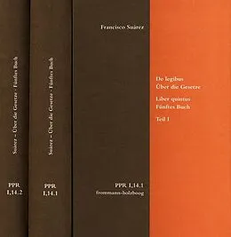 E-Book (pdf) De legibus ac Deo legislatore. Liber quintus. Über die Gesetze und Gott den Gesetzgeber. Fünftes Buch. Teil I und Teil II von Francisco Suárez