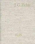 E-Book (pdf) Johann Gottlieb Fichte: Gesamtausgabe / Reihe II: Nachgelassene Schriften. Band 15: Nachgelassene Schriften 1813 von Johann Gottlieb Fichte