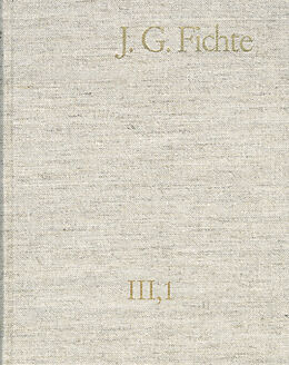 E-Book (pdf) Johann Gottlieb Fichte: Gesamtausgabe / Reihe III: Briefe. Band 1: Briefe 17751793 von Johann Gottlieb Fichte