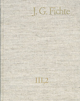 E-Book (pdf) Johann Gottlieb Fichte: Gesamtausgabe / Reihe III: Briefe. Band 2: Briefe 17931795 von Johann Gottlieb Fichte