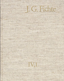E-Book (pdf) Johann Gottlieb Fichte: Gesamtausgabe / Reihe IV: Kollegnachschriften. Band 1: Kollegnachschriften 17961798 von Johann Gottlieb Fichte