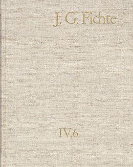 E-Book (pdf) Johann Gottlieb Fichte: Gesamtausgabe / Reihe IV: Kollegnachschriften. Band 6: Kollegnachschriften 18121814 von Johann Gottlieb Fichte