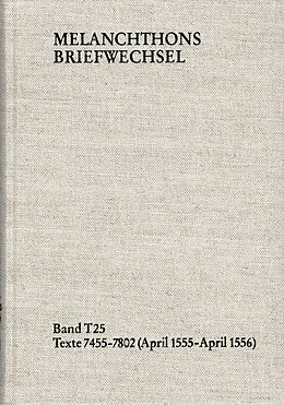 E-Book (pdf) Melanchthons Briefwechsel / Textedition. Band T 25: Texte 74557802 (April 1555April 1556) von Philipp Melanchthon