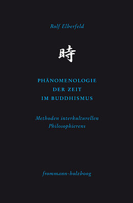 E-Book (pdf) Phänomenologie der Zeit im Buddhismus von Rolf Elberfeld