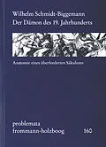E-Book (pdf) Der Dämon des 19. Jahrhunderts von Wilhelm Schmidt-Biggemann