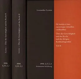 E-Book (pdf) De iustitia et iure caeterisque virtutibus cardinalibus. Über die Gerechtigkeit und das Recht und die übrigen Kardinaltugenden. Teil II von Leonardus Lessius