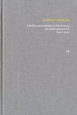 E-Book (pdf) Rudolf Steiner: Schriften. Kritische Ausgabe / Band 14: Schriften zur meditativen Erarbeitung der Anthroposophie II (19221925) von Rudolf Steiner
