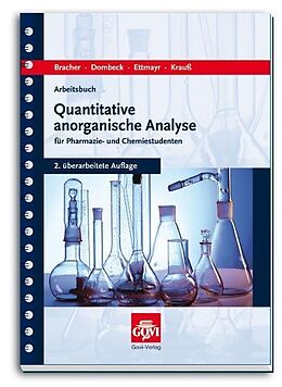 Kartonierter Einband Arbeitsbuch quantitative anorganische Analyse von Franz Bracher, Frank Dombeck, Christian Ettmayr